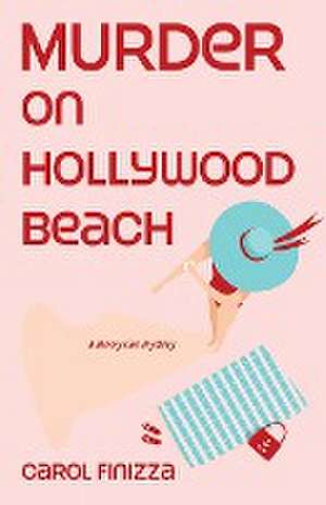 Murder on Hollywood Beach de Carol Finizza