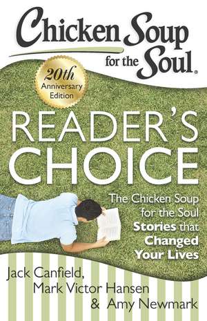 Chicken Soup for the Soul: Reader's Choice 20th Anniversary Edition: The Chicken Soup for the Soul Stories that Changed Your Lives de Jack Canfield