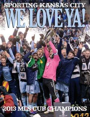 We Love YA!: Sporting Kansas City - 2013 MLS Champions de The Kansas City Star