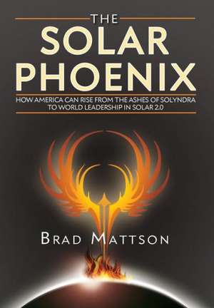 The Solar Phoenix de Brad Mattson