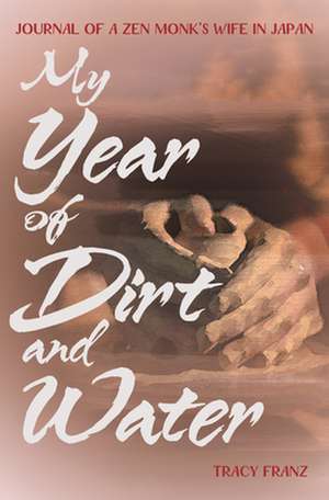 My Year of Dirt and Water de Tracy Franz