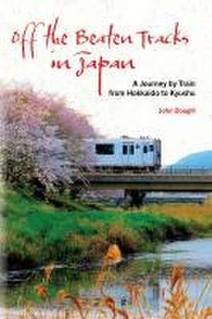 Off the Beaten Tracks in Japan de John Dougill