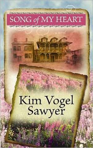 Song of My Heart de Kim Vogel Sawyer