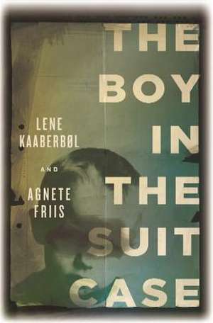 The Boy in the Suitcase de Lene Kaaberbol