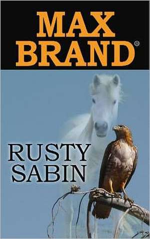 Rusty Sabin de Max Brand