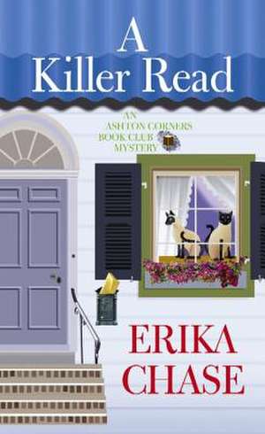 A Killer Read: An Ashton Corners Book Club Mystery de Erika Chase