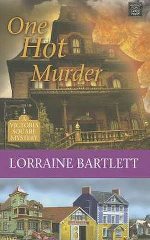 One Hot Murder de Lorraine Bartlett