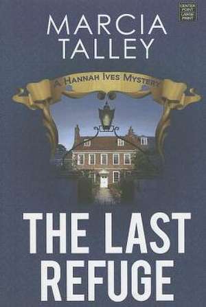 The Last Refuge de Marcia Talley