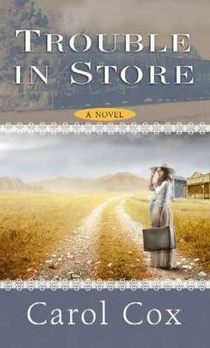 Trouble in Store de Carol Cox