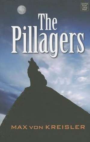 The Pillagers de Max Von Kreisler