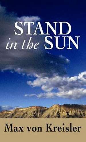 Stand in the Sun de Max Von Kreisler