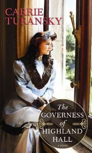 The Governess of Highland Hall: Edwardian Brides de Carrie Turansky