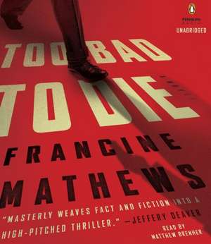 Too Bad to Die de Francine Mathews