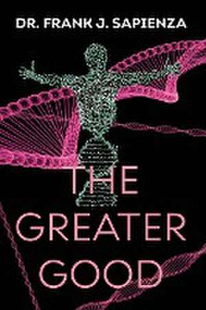 The Greater Good de Frank J Sapienza