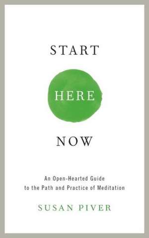 Start Here Now de Susan Piver