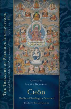 Chod: Essential Teachings of the Eight Practice Lineages of Tibet, Volume 14 de Jamgon Kongtrul