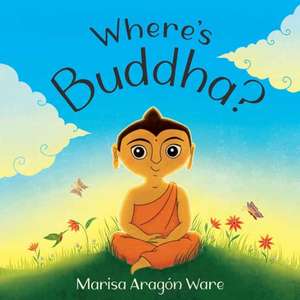 Where's Buddha? de Marisa Aragón Ware