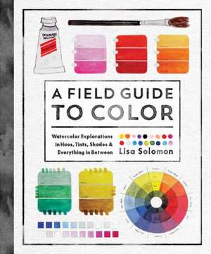 A Field Guide to Color de Lisa Solomon