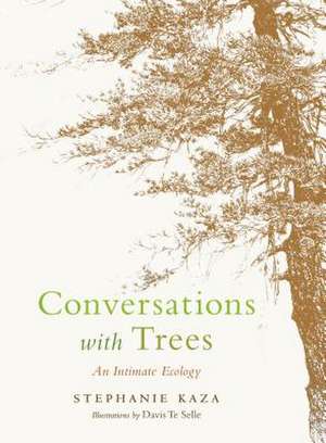 Conversations with Trees de Stephanie Kaza