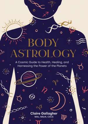 Body Astrology de Claire Gallagher