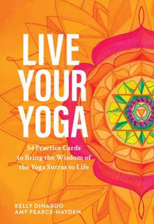 Live Your Yoga de Amy Pearce-Hayden