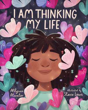 I Am Thinking My Life de Allysun Atwater