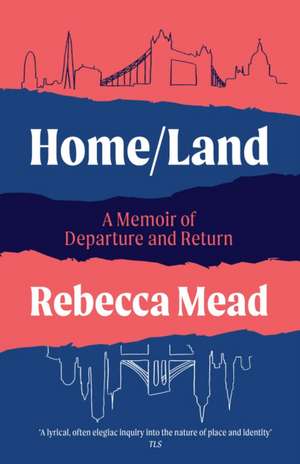 Home/Land de Rebecca Mead