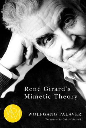 René Girard's Mimetic Theory de Wolfgang Palaver