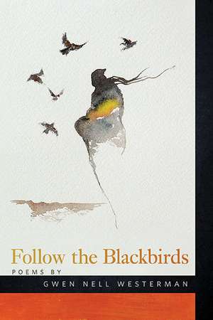 Follow the Blackbirds de Gwen Nell Westerman