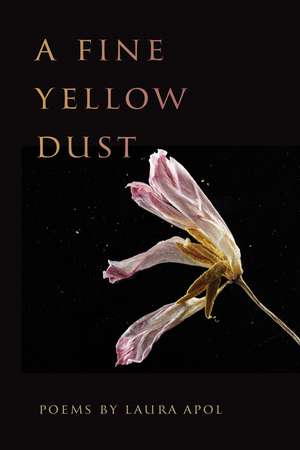 A Fine Yellow Dust de Laura Apol