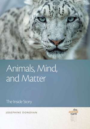 Animals, Mind, and Matter: The Inside Story de Josephine Donovan