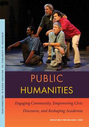Public Humanities: Engaging Community, Empowering Civic Discourse, and Reshaping Academia de Molly Todd