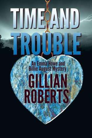 Time and Trouble de Gillian Roberts