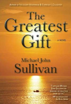 The Greatest Gift de Michael John Sullivan