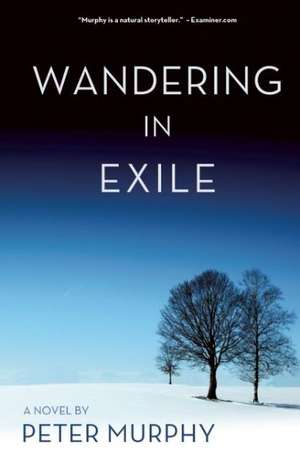 Wandering in Exile: A Novel of Ian Fleming, J.R.R. Tolkien, and Nazi Germany de Peter Murphy