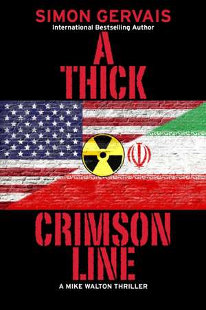 A Thick Crimson Line: A Mike Walton Thriller de Simon Gervais