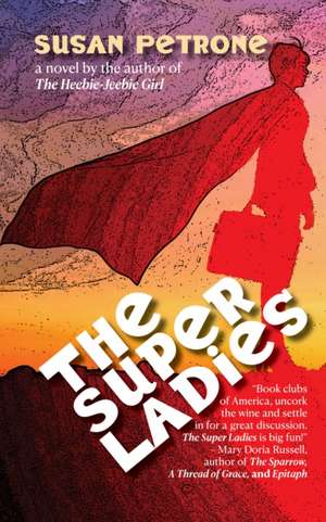 The Super Ladies de Susan Petrone