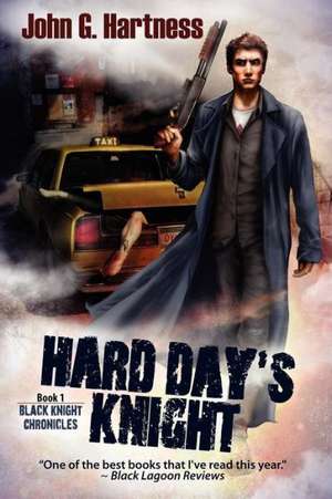 Hard Day's Knight de John G. Hartness