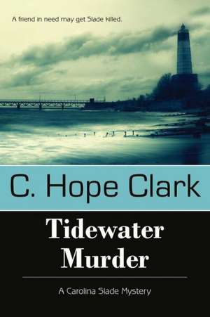 Tidewater Murder de C. Hope Clark