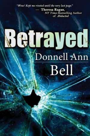 Betrayed de Donnell Ann Bell