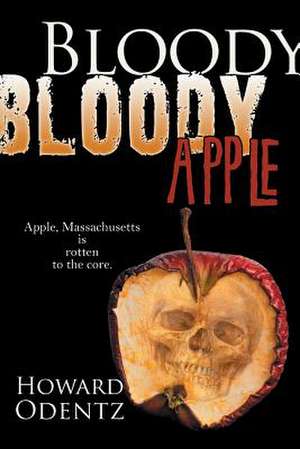 Bloody Bloody Apple de Howard Odentz