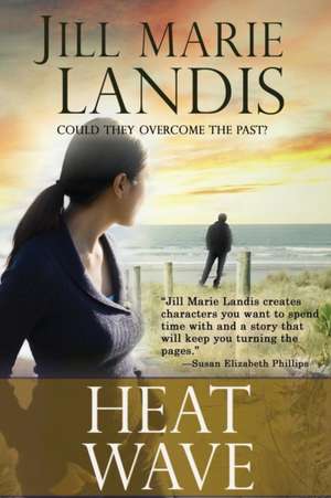 Heat Wave de Jill Marie Landis