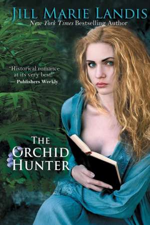 The Orchid Hunter de Jill Marie Landis