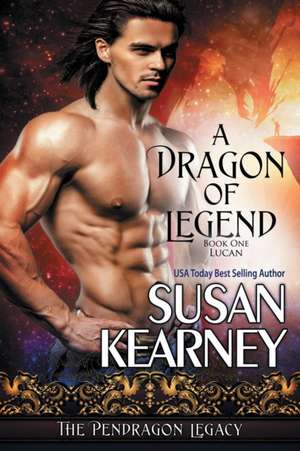 A Dragon of Legend de Susan Kearney