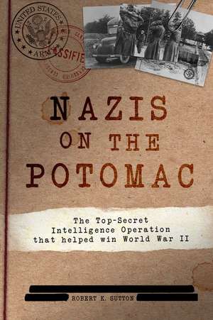 Nazis on the Potomac de Robert K Sutton