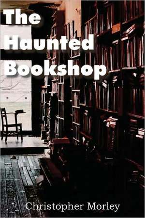 The Haunted Bookshop de Christopher Morley