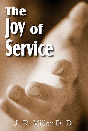 The Joy of Service de J. R. Miller