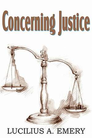 Concerning Justice de Lucilius A. Emery