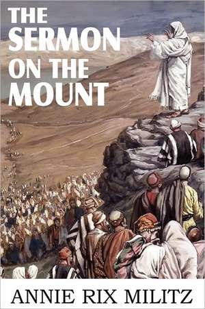 The Sermon on the Mount de Annie Rix Militz