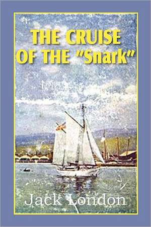 The Cruise of the Snark de Jack London